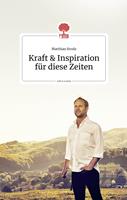   Kraft und Inspiration für diese Zeiten. Life is a story - story.one