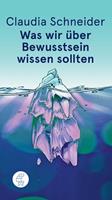   Was wir über Bewusstsein wissen sollten
