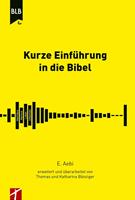   Kurze Einf&uuml;hrung in die Bibel