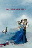   Halt mir nur still