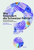   Wer finanziert die Schweizer Politik?