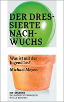   Der dressierte Nachwuchs