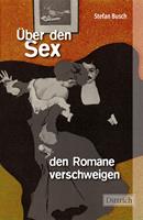   &Uuml;ber den Sex, den Romane verschweigen