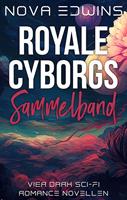   Royale Cyborgs