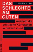   Das Schlechte am Guten