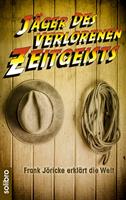   Jäger des verlorenen Zeitgeists