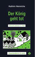   Der König geht tot