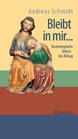   Bleibt in mir ...