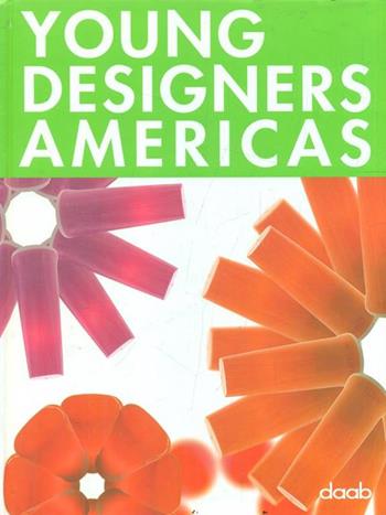 Young designers americas. Ediz. italiana, inglese, spagnola, francese e tedesca  - Libro Daab 2006, Young series | Libraccio.it