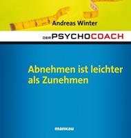   Der Psychocoach 3: Abnehmen ist leichter als Zunehmen