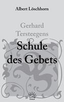   Gerhard Tersteegens Schule des Gebets