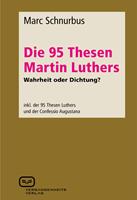   Die 95 Thesen Martin Luthers - Wahrheit oder Dichtung?