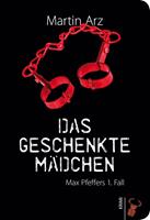   Das geschenkte M&auml;dchen