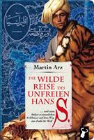   Die wilde Reise des unfreien Hans S.