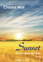   Sunset - Darum sehet die Lilien