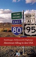 Hamburger, Hollywood & Highways - Abenteuer Alltag in den USA