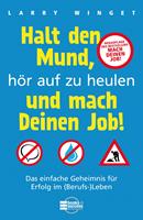   Halt den Mund, h&ouml;r auf zu heulen und mach Deinen Job!