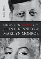   Die wahren Mörder von J.F.Kennedy und Marilyn Monroe
