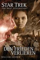   Star Trek - The Next Generation 06: Den Frieden verlieren