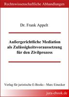 Außergerichtliche Mediation als Zulässigkeitsvoraussetzung für den Zivilprozess
