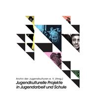 Jugendkulturelle Projekte in Jugendarbeit und Schule