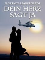   Dein Herz sagt ja