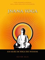   Jnana Yoga - Ein Kurs im Yoga des Wissens