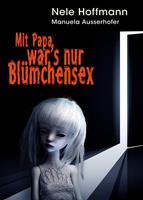   Mit Papa war's nur Blümchensex