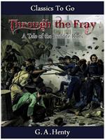   Through the Fray - A Tale of the Luddite Riots