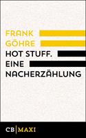   Hot Stuff. Eine Nacherzählung