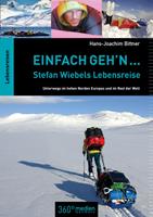   Einfach geh'n: Stefan Wiebels Lebensreise