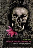 Symbolik zwischen Leben und Tod