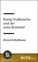 König Nußknacker und der arme Reinhold