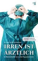   Irren ist ärztlich