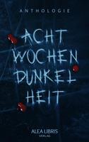   Acht Wochen Dunkelheit
