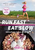   Run Fast Eat Slow