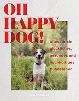   Oh Happy Dog!