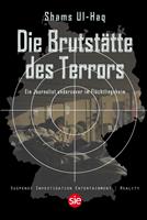 Die Brutstätte des Terrors