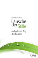   Lausche der Stille und geh den Weg des Herzens