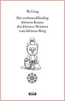   Die sechsundfünfzig kleinen Koans des kleinen Meisters vom kleinen Berg