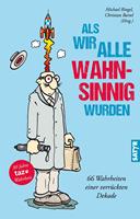   Als wir alle wahnsinnig wurden