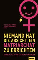   Niemand hat die Absicht, ein Matriarchat zu errichten