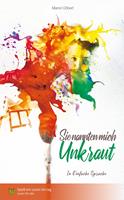   Sie nannten mich Unkraut