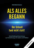   ALS ALLES BEGANN - Der Urknall fand nicht statt!