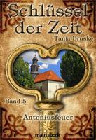   Schl&uuml;ssel der Zeit - Band 5: Antoniusfeuer