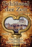   Schl&uuml;ssel der Zeit - Band 6: Der Besuch des Pr&auml;sidenten
