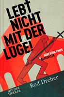   Lebt nicht mit der Lüge!