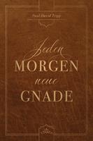   Jeden Morgen neue Gnade