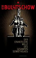   Der einheitliche Wille des gesamten Sowjetvolkes