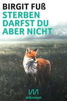  Sterben darfst du aber nicht